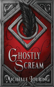 Title: Ghostly Scream, Author: Michelle Louring