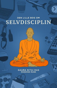 Title: Den lille bog om selvdisciplin, Author: Gaura-Nitai Das