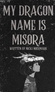 Title: My Dragon Name is Misora, Author: Nicki Noermark
