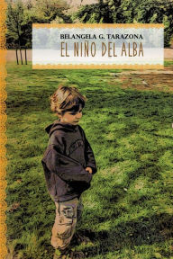 Title: El niño del alba, Author: Belangela G. Tarazona