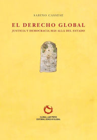Title: El Derecho Global: Justicia y Democracia más allá del Estado, Author: SABINO CASSESE