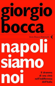 Title: Napoli siamo noi, Author: Giorgio Bocca