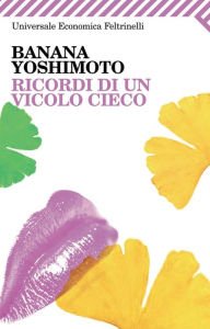 Title: Ricordi di un vicolo cieco, Author: Banana Yoshimoto