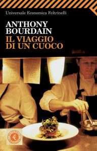 Title: Il viaggio di un cuoco, Author: Anthony Bourdain