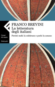 Title: La letteratura degli italiani, Author: Franco Brevini