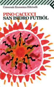 Title: San Isidro Futból, Author: Pino Cacucci