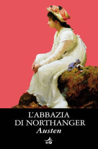 Title: L'abbazia di Northanger, Author: Jane Austen