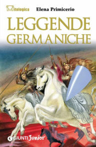 Title: Leggende germaniche, Author: Elena Primicerio