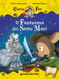 Title: Capitan Fox. Il Fantasma dei Sette Mari, Author: Marco Innocenti