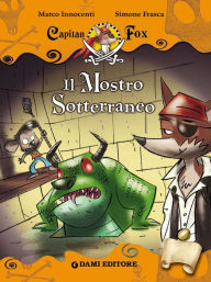 Title: Capitan Fox. Il Mostro Sotterraneo, Author: Marco Innocenti