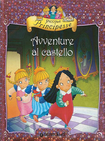 Piccole Principesse. Avventure al castello