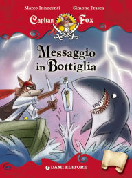 Title: Capitan Fox. Messaggio in Bottiglia, Author: Marco Innocenti