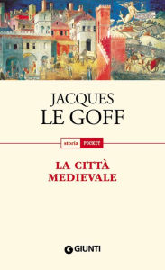 Title: La città medievale, Author: Jacques Le Goff