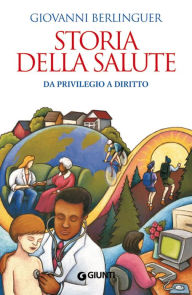 Title: Storia della salute, Author: Giovanni Berlinguer
