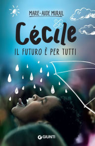 Title: Cécile. Il futuro è per tutti, Author: Marie-Aude Murail
