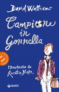 Title: Campione in Gonnella (The Boy in the Dress), Author: David Walliams