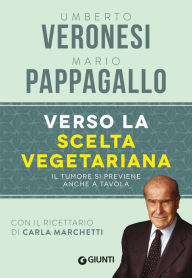 Title: Verso la scelta vegetariana, Author: Umberto Veronesi