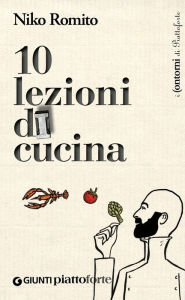 Title: 10 lezioni di cucina, Author: Niko Romito