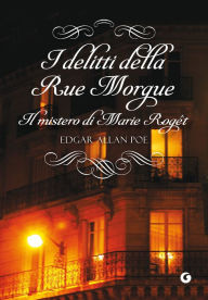 Title: I delitti della Rue Morgue: Il mistero di Marie Rogêt, Author: Edgar Allan Poe