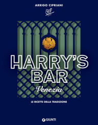 Title: Harry's Bar Venezia: Le ricette della tradizione, Author: Arrigo Cipriani