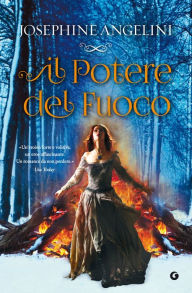Title: Il potere del fuoco, Author: Josephine Angelini