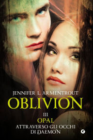 Title: Oblivion III. Opal attraverso gli occhi di Daemon, Author: Jennifer L. Armentrout