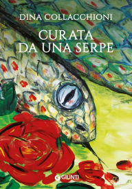 Title: Curata da una serpe, Author: Dina Collacchioni