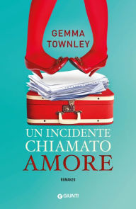 Title: Un incidente chiamato amore, Author: Gemma Townley