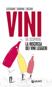 Title: Vini da scoprire. La riscossa dei vini leggeri, Author: Armando Castagno