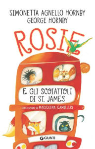 Title: Rosie e gli scoiattoli di St. James, Author: Simonetta Agnello Hornby