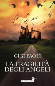 Title: La fragilità degli angeli, Author: Gigi Paoli