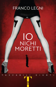 Title: Io, Nichi Moretti, Author: Franco Legni