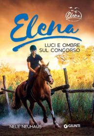 Title: Elena. Luci e ombre sul concorso, Author: Nele Neuhaus