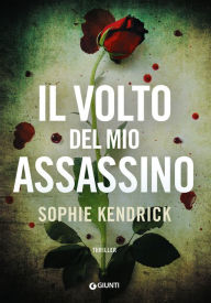Title: Il volto del mio assassino, Author: Sophie Kendrick