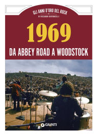 Title: 1969 Da Abbey Road a Woodstock, Author: Riccardo Bertoncelli