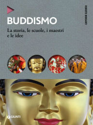 Title: Buddismo: La storia, le scuole, i maestri e le idee, Author: Roberto Minganti