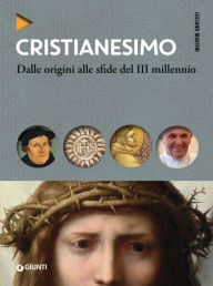 Title: Cristianesimo: Dalle origini alle sfide del III millennio, Author: Luciano Martini