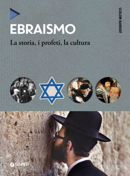 Ebraismo: La storia, i profeti, la cultura