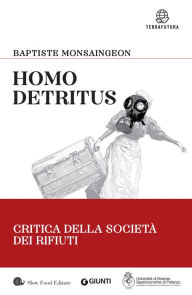 Title: Homo detritus: Critica alla società dei rifiuti, Author: Baptiste Monsaingeon