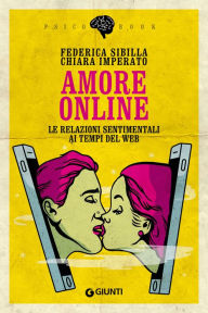 Title: Amore online: Le relazioni sentimentali ai tempi del Web, Author: Federica Sibilla