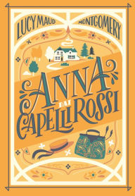 Title: Anna dai capelli rossi, Author: Lucy Maud Montgomery