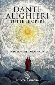 Title: Dante Alighieri. Tutte le opere, Author: Dante Alighieri