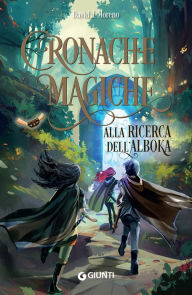 Title: Cronache Magiche. Alla ricerca dell'Alboka, Author: David J. Moreno