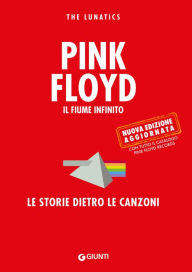 Title: Pink Floyd. Il fiume infinito, Author: The Lunatics