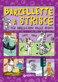 Title: Barzellette a strisce per sbellicarsi dalle risate, Author: AA.VV.