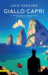 Title: Giallo Capri: Il primo caso di Enrico Rizzi e Antonia Cirillo, Author: Luca Ventura