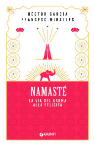 Title: Namasté: La via del karma alla felicità, Author: Héctor García