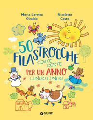 Title: 50 filastrocche corte corte per un anno lungo lungo, Author: Maria Loretta Giraldo