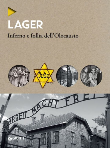 Lager: Inferno e follia dell'Olocausto