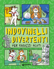 Title: Indovinelli divertenti per ragazzi acuti, Author: AA.VV.